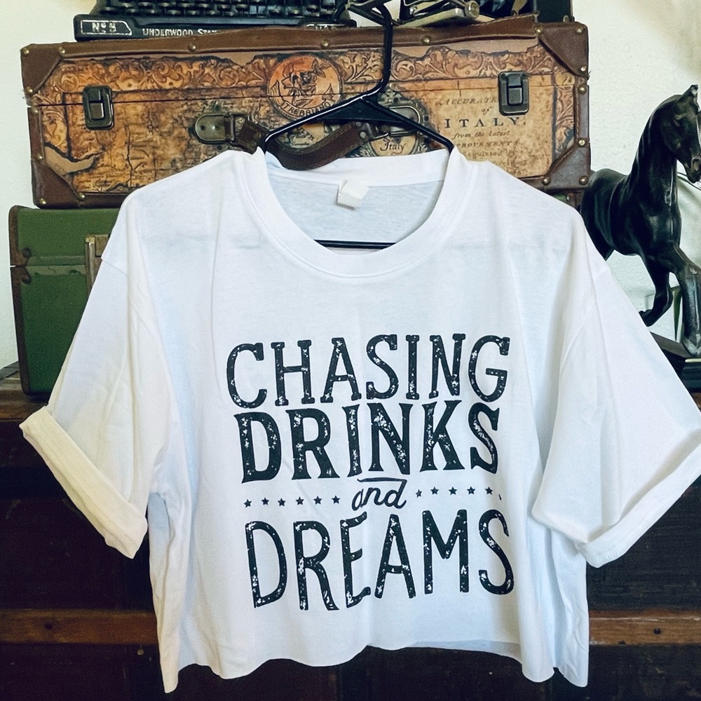 Chasing drinks and dreams crop top S-3X for sale